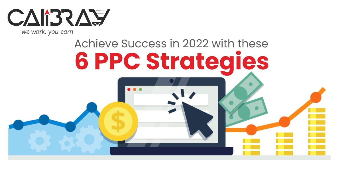 Achieve Success in 2022 with these 6 PPC Strategies
